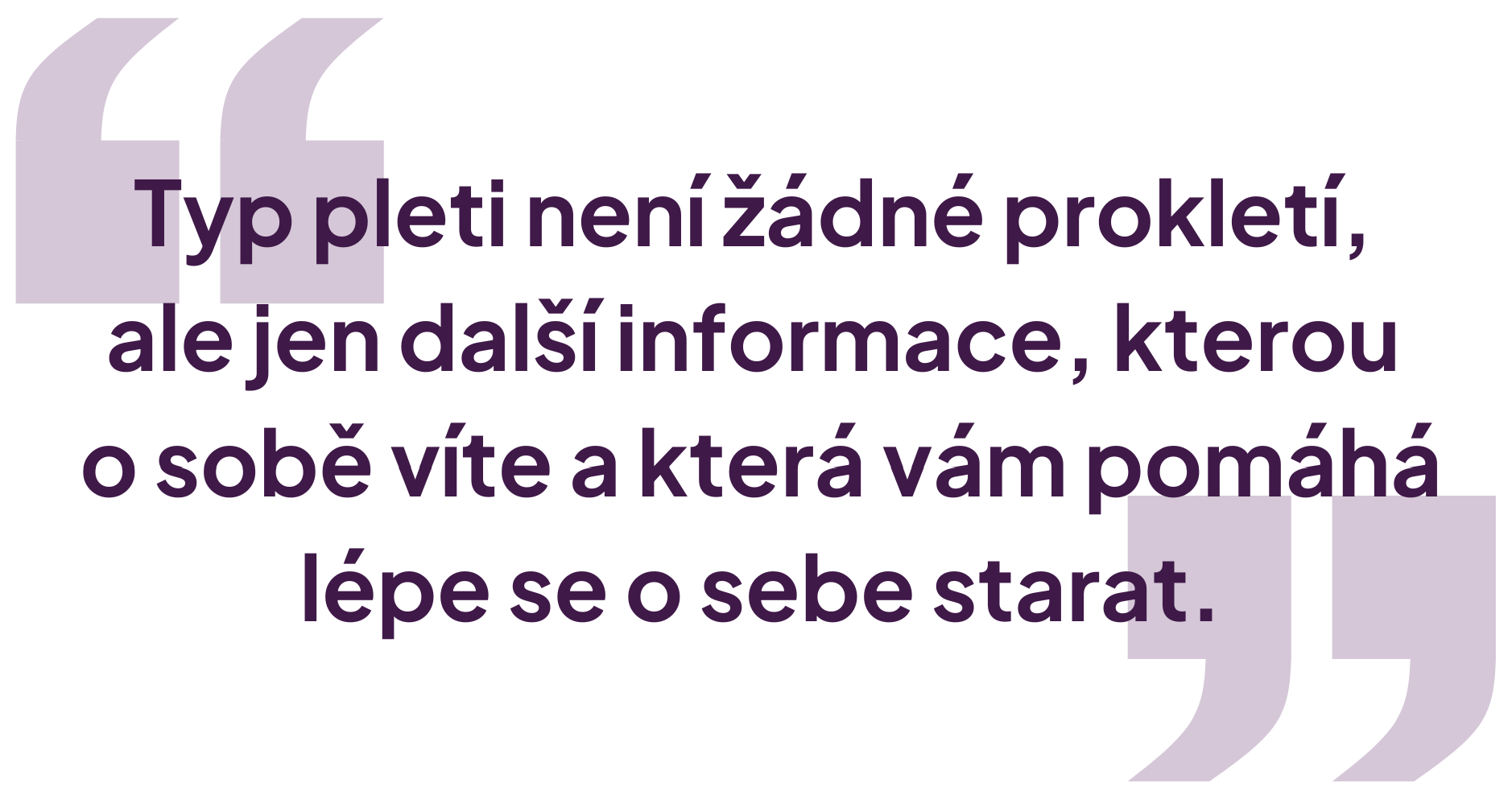 Znalost svého typu pleti vám pomáhá lépe o sebe pečovat 1